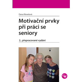 Motivační prvky při práci se seniory 2. přepracované vydání