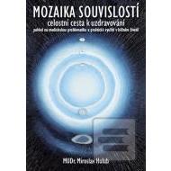 Mozaika souvislostí - Celostní cesta k uzdravování - cena, porovnanie