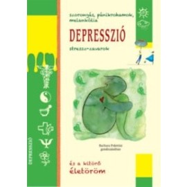 Depresszió - Szorongás, pánikrohamok, melankólia