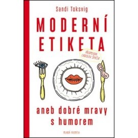 Moderní etiketa aneb dobré mravy s humorem