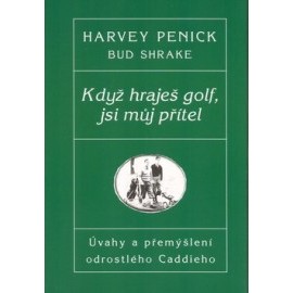 Když hraješ golf, jsi můj přítel