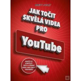 Jak točit skvělá videa pro YouTube