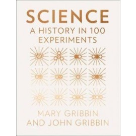 Science - A History In 100 Experiments