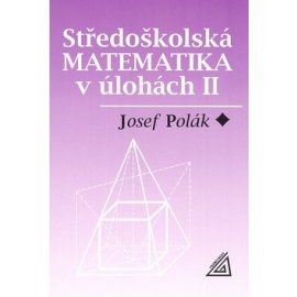 Středoškolská matematika v úlohách II