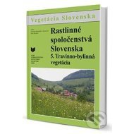 Rastlinné spoločenstvá Slovenska 5. Travinno-bylinná vegetácia - cena, porovnanie
