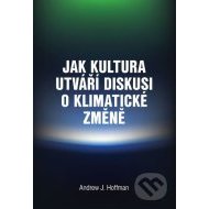 Jak kultura utváří diskusi o klimatické změně