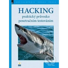Hacking - praktický průvodce penetračním test