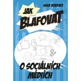 Jak blafovat o sociálních médiích