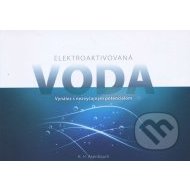 Elektroaktivovaná voda - Vynález s nevšedným potenciálom - cena, porovnanie