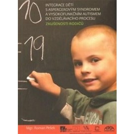 Integrace dětí s aspergerovým syndromem a vysokofunkčním autizmem do vzdělávacího procesu