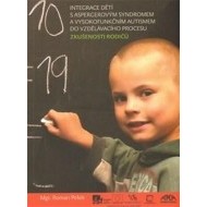 Integrace dětí s aspergerovým syndromem a vysokofunkčním autizmem do vzdělávacího procesu - cena, porovnanie