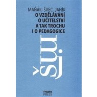 O vzdělávání, učitelství a tak trochu i o pedagogice - cena, porovnanie