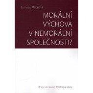 Morální výchova v nemorální společnosti - cena, porovnanie