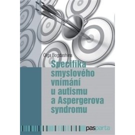 Specifika smyslového vnímání u autismu a Aspergerova syndromu