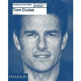 Tom Cruise: Anatomy of an Actor