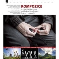 Kompozice v (digitální) fotografii pohledem dvaceti pěti českých fotografů - cena, porovnanie