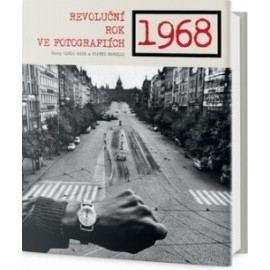 1968 Revoluční rok ve fotografiích