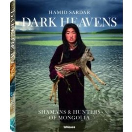 Dark Heavens Shamans & Hunters of Mongolia