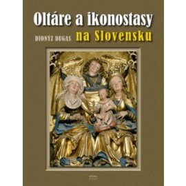 Oltáre a ikonostasy na Slovensku