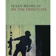 Susan Meiselas - On the Frontline - cena, porovnanie