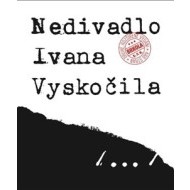 Nedivadlo Ivana Vyskočila - cena, porovnanie