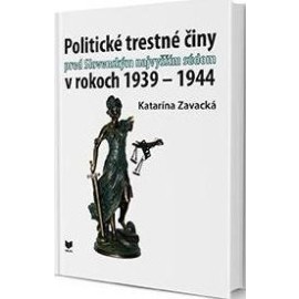 Politické trestné činy pred Slovenským najvyšším súdom v rokoch 1939 - 1944