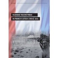 Vojenské trestní právo ve Francii v letech 1789 až 1815 - cena, porovnanie