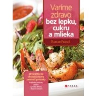 Varíme zdravo bez lepku, cukru a mlieka - cena, porovnanie