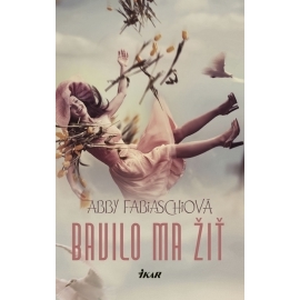 Bavilo ma žiť