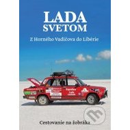 Lada svetom - Z Horného Vadičova do Libérie - cena, porovnanie