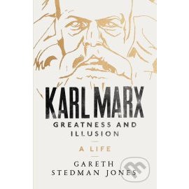 Karl Marx - Greatness and Illusion