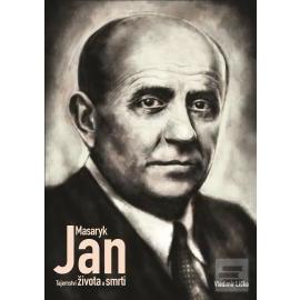 Jan Masaryk - Tajemství života a smrti