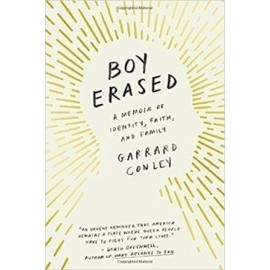 Boy Erased - A Memoir of Identity, Faith, and Family