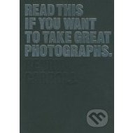 Read This If You Want to Take Great Photographs - cena, porovnanie