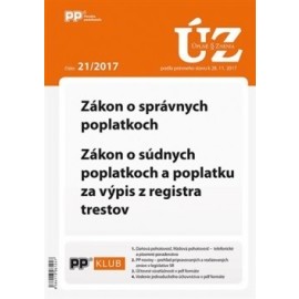 ÚZZ 21/2017 Zákon o správnych poplatkoch, Zákon o súdnych poplatkoch a poplatku za výpis z registra trestov