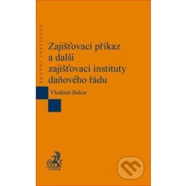 Zajišťovací příkaz a další zajišťovací instituty daňového řádu