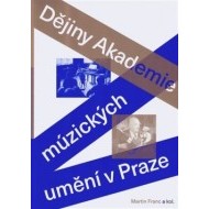 Dějiny Akademie múzických umění v Praze - cena, porovnanie