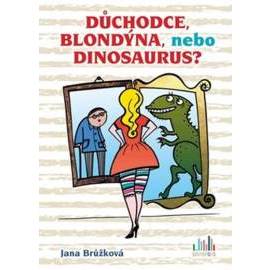 Důchodce, blondýna, nebo dinosaurus?