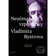 Neučesané vzpomínky Vladimíra Bystrova - cena, porovnanie