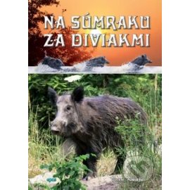 Na súmraku za diviakmi