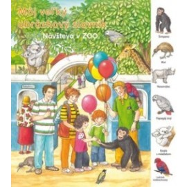 Môj veľký obrázkový slovník - Návšteva v ZOO