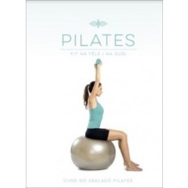 Pilates - Fit na těle i na duši