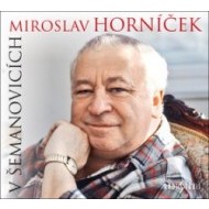 Miroslav Horníček v Šemanovicích