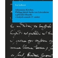 Athanasius Kircher, Philipp Jakob Sachs von Löwenheim a přírodní filosofie v českých zemích 17. Stol - cena, porovnanie