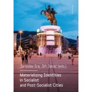 Materializing Identities in Socialist and Post-Socialist Cities - cena, porovnanie