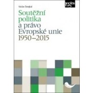 Soutěžní politika a právo Evropské unie 1950–2015 - cena, porovnanie