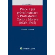 Práce a její právní regulace v Protektorátu Čechy a Morava - cena, porovnanie