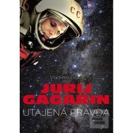 Jurij Gagarin - utajená pravda