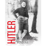 Hitler – Muž za maskou monstra - cena, porovnanie