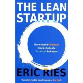 The Lean Startup: How Constant Innovation Creates Radically Successful Businesses